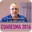 Cuaresma 2016: Carta de P. Gregory Gay, Superior General